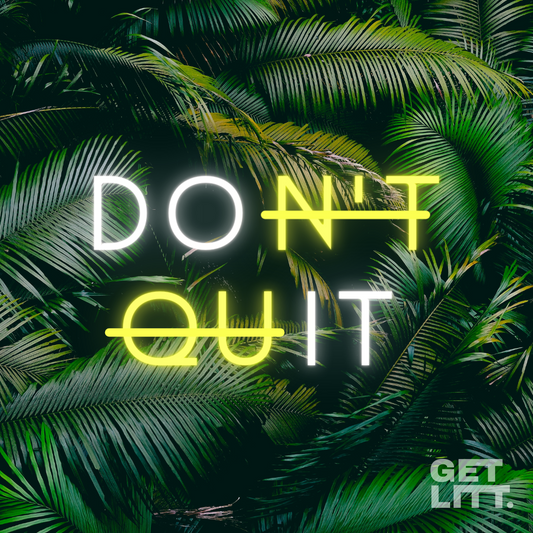 DON'T QUIT