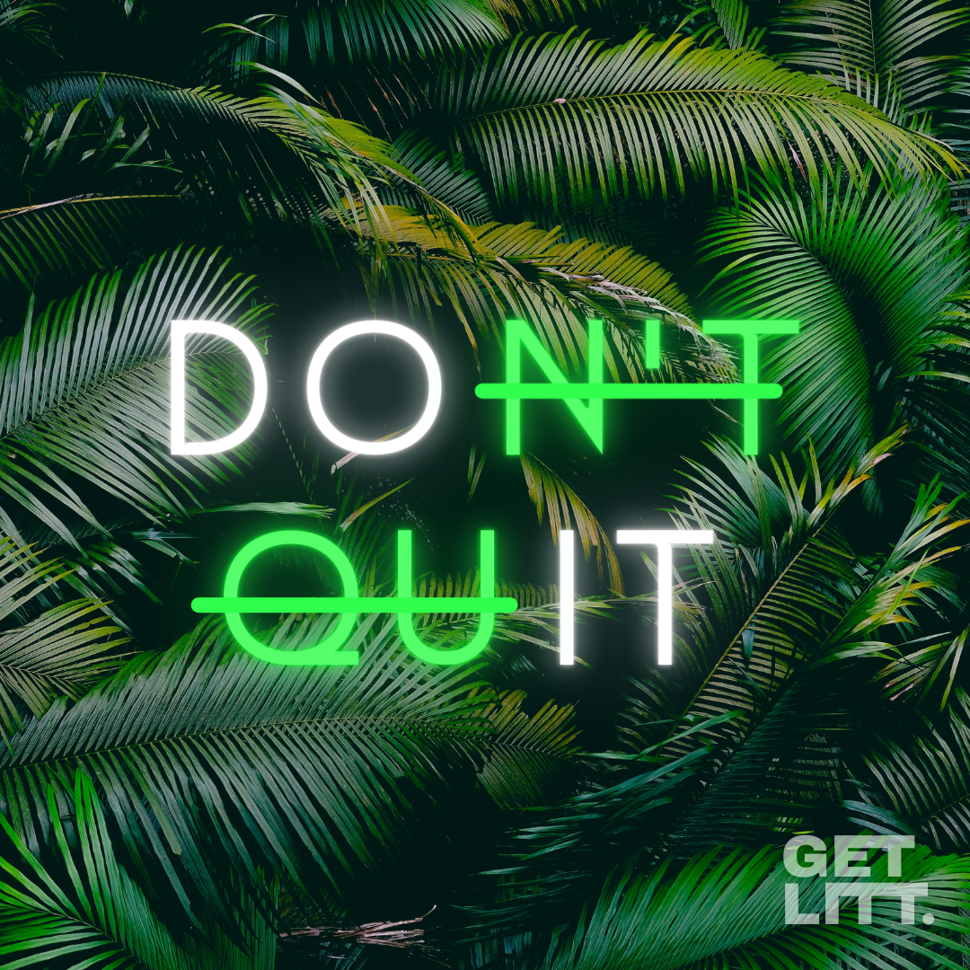 DON'T QUIT