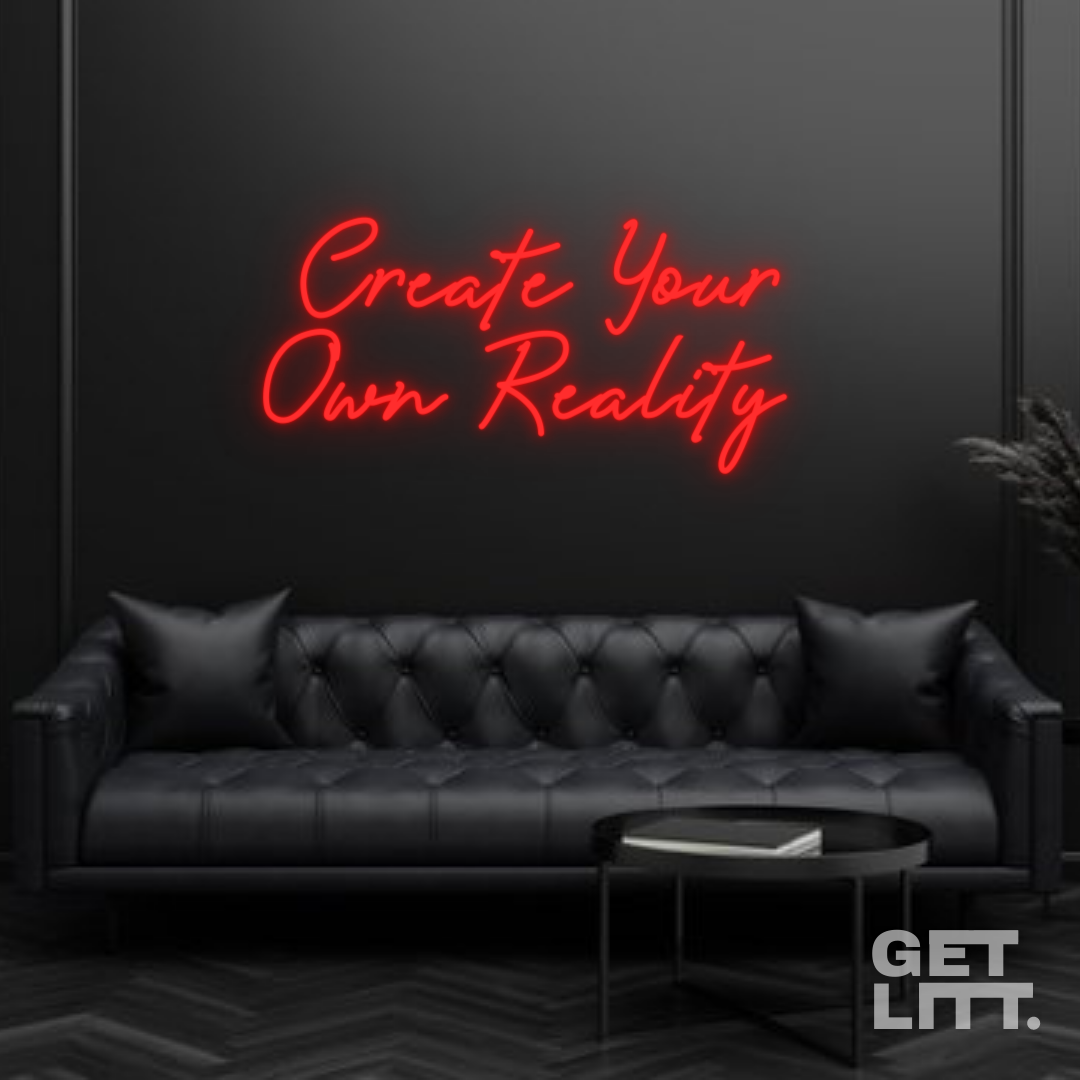 Create Your Own Reality