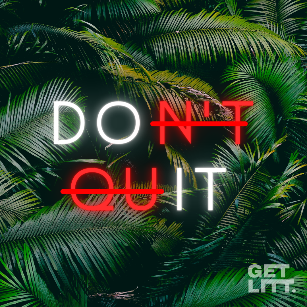 DON'T QUIT